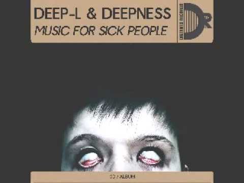 Deep-L & Deepness - Music for sick people (Original mix)