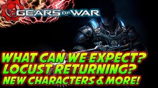 Gears of War 4: Discussion - What Can We Expect? Locust Returning & More