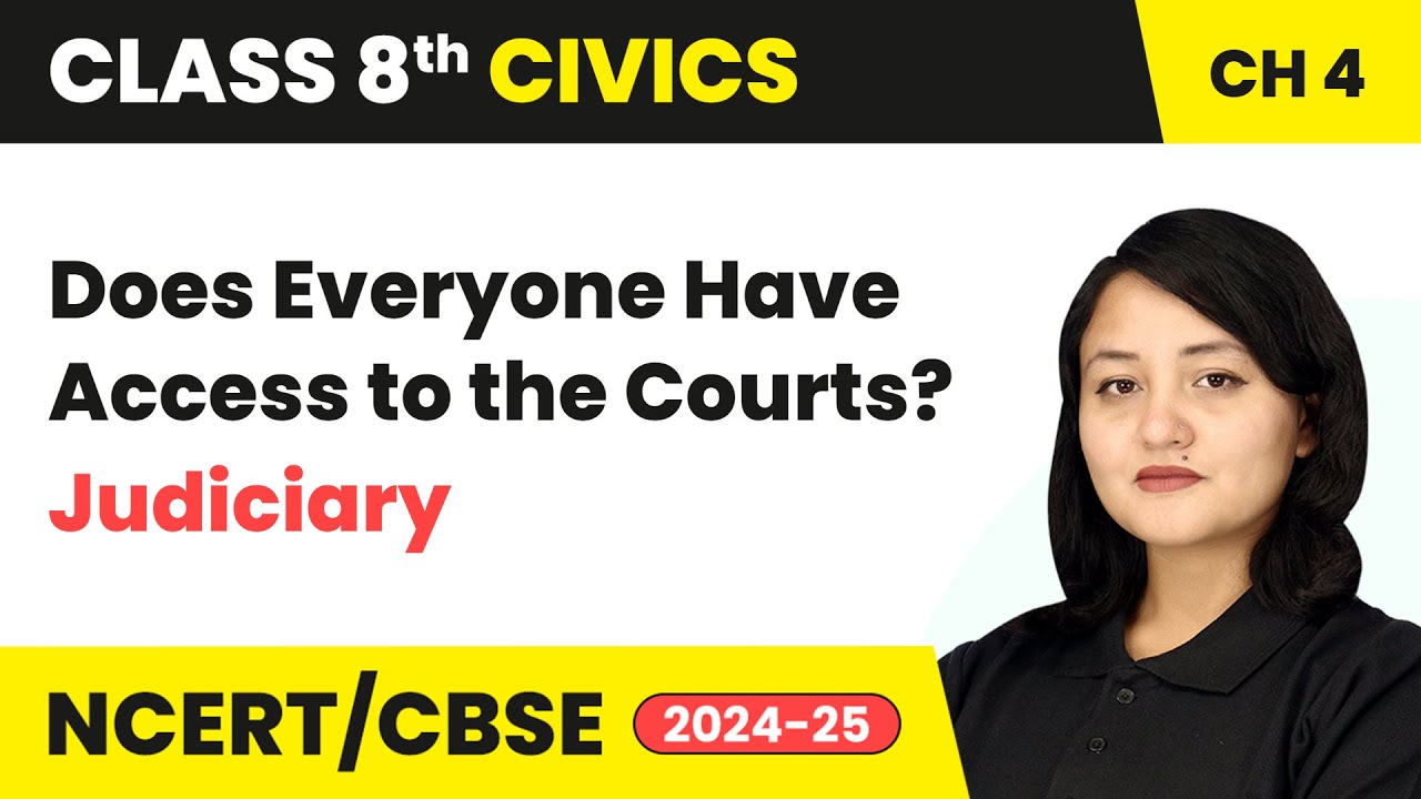 Does Everyone Have Access to the Courts? - Judiciary | Class 8 Civics Chapter 4 | CBSE 2024-25