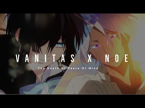 Vanitas x Noe 🔥 「AMV」 Bad Omens - The Death Of Peace Of Mind // Vanitas No Carte