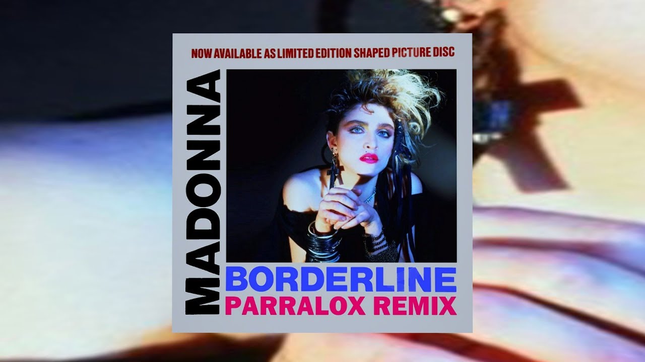 Madonna - Borderline (Parralox Bootleg Remix)