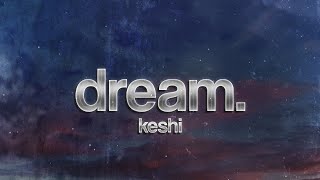 keshi - Dream (Lyrics)