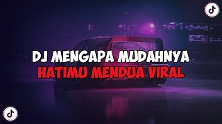 Download lagu DJ MENGAPA MUDAHNYA HATIMU MENDUA TREND GILGA SAHID SOUND PLAT KT PROJECT VIRAL TIK TOK TERBARU ! mp3