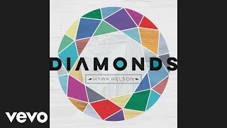 Hawk Nelson - Diamonds (Official Pseudo Video)