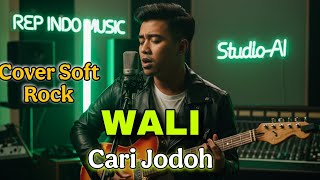 Download lagu WALI - CARI JODOH COVER SOFT ROCK mp3