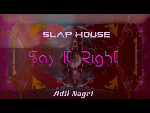 Adil Nagri - Say It Right (ft.Nelly)