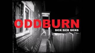 ODDBURN - 'Sick Sick Sicks'