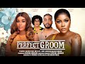 PERFECT GROOM DESTINY ETIKO ONYI ALEX JAMES GARDINER SELASSIE IBRAHIM Latst 2024 Nigerian Movie