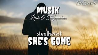 Download lagu She's gone by steelheart(Lirik & terjemahan indonesia) mp3
