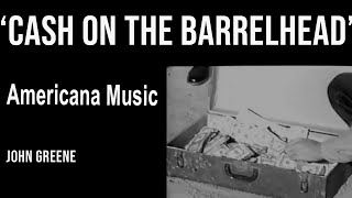 John Greene - Cash on the Barrelhead (by The Louvin Brothers)