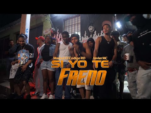 Manuel El Codigo RD❌Javier Mc - Si Yo Te Freno 🔥 (Video Oficial)
