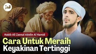 Download lagu Meraih Keyakinan Tertinggi - Habib Ali Zaenal Abidin Al Hamid mp3 Download lagu Meraih Keyakinan Tertinggi - Habib Ali Zaenal Abidin Al Hamid mp3