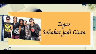 Download lagu Zigaz - Sahabat Jadi Cinta (Lyrics) mp3