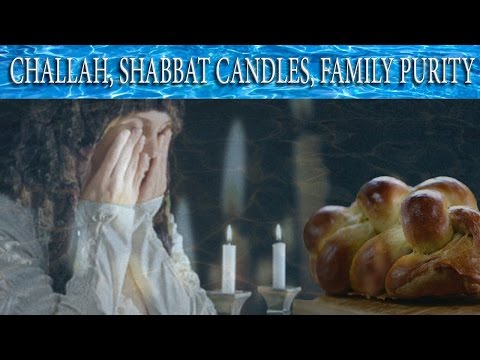 Challah, Shabbat candles and family purity - What the Zohar and kabbalah teach about it