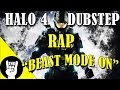 HALO 4 DUBSTEP RAP | TEAMHEADKICK "Beast ...