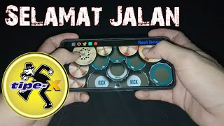Download lagu SELAMAT JALAN-Tipe-X || Cover Real Drum mp3