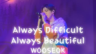 [펜타곤] 우석(WOOSEOK) &#39;Always Difficult Always Beautiful&#39; | 240225 불멍 팬미팅​ 무대 직캠