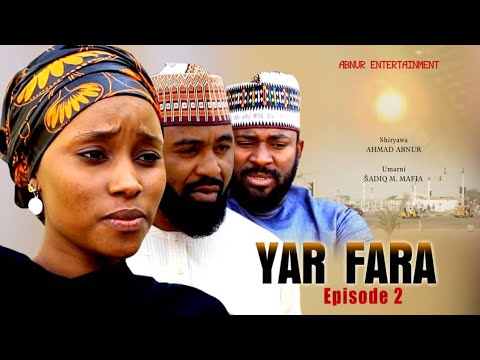 YAR FARA EPISODE 2 LATEST NIGERIAN HAUSA HAUSA FILM SERIES 2020 WITH ENGLISH SUBTITLED