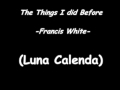 The Things I did Before -Francis White ...