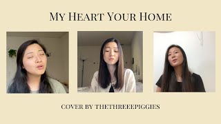 My Heart Your Home by Maverick City | thethreeepiggies