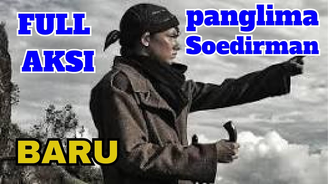 SOEDIRMAN VS BELANDA......FULL HD FILM PERJUANGAN JENDRAL SUDIRMAN KISAH PERANG GERILYA