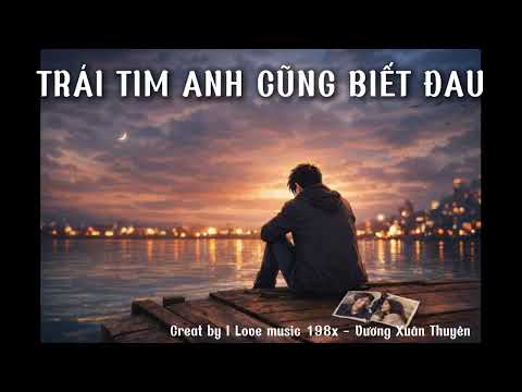 Trái Tim Anh Cũng Biết Đau (giọng Nam hot tiktok)–Nghe từ phê đến mê (cover AI by I Love music 198x)