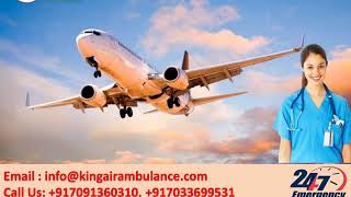 Get Advanced Life Support Air Ambulance in Ranchi and Patna by King