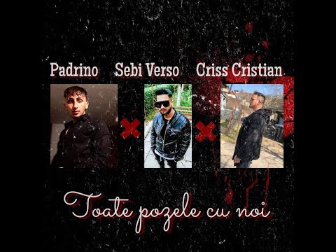 Padrino x Sebi Verso x Criss Cristian - Toate pozele cu noi
