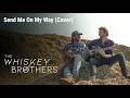 Send Me On My Way (Cover) | The Whiskey Brothers