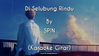 Download lagu Di Selubung Rindu - SPIN (KARAOKE GITAR COVER) mp3