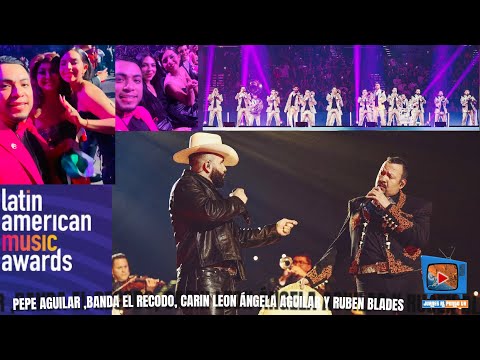 Pepe Aguilar junto a Rubén Blades, carin León Y Banda El Recodo | Latin Amas 2023