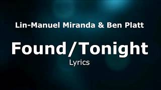 |LYRICS | [ Found/Tonight ] Lin-Manuel Miranda , Ben Platt