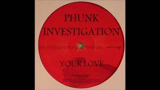 Phunk Investigation ‎– Your Love