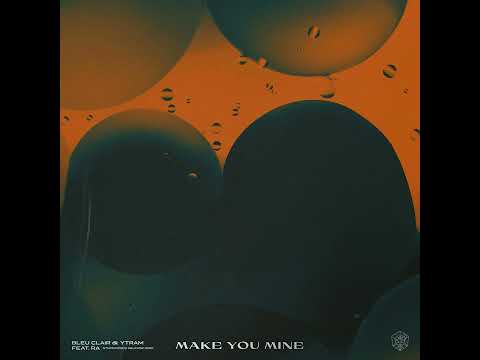 Bleu Clair & Ytram - Make You Mine ft. RA (Extended Mix)