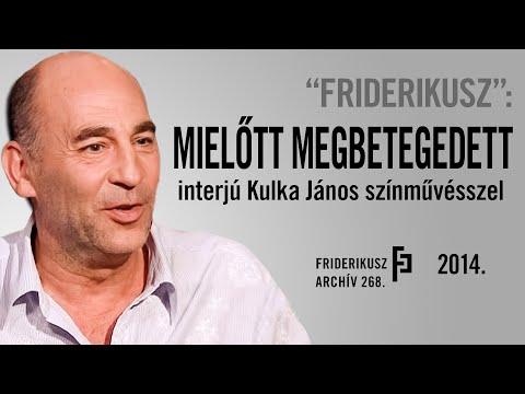 "FRIDERIKUSZ": INTERJÚ KULKA JÁNOS SZÍNMŰVÉSSZEL, 2014. /// Friderikusz Archív 268.
