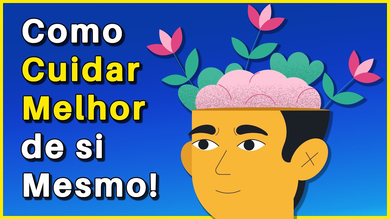 AUTOCUIDADO | COMO CUIDAR DE SI DE VERDADE [mais autoestima e autoconfiança]