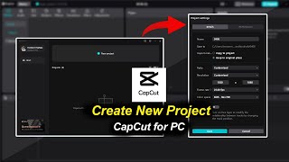 Create New Project with Settings in CapCut for PC | CapCut Video Editing Course #2