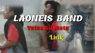 Download lagu Laoneis Band - Tetes Air mata_Lirik mp3