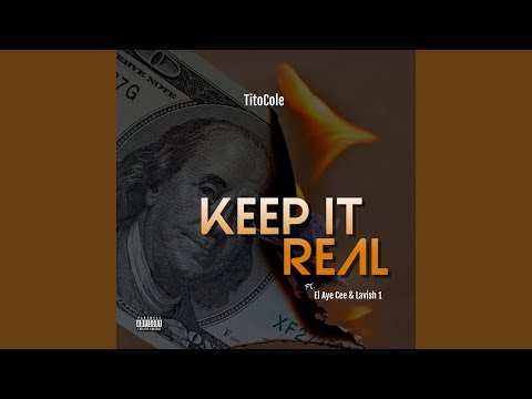 Keep It Real (feat. El Aye Cee & Lavish 1)