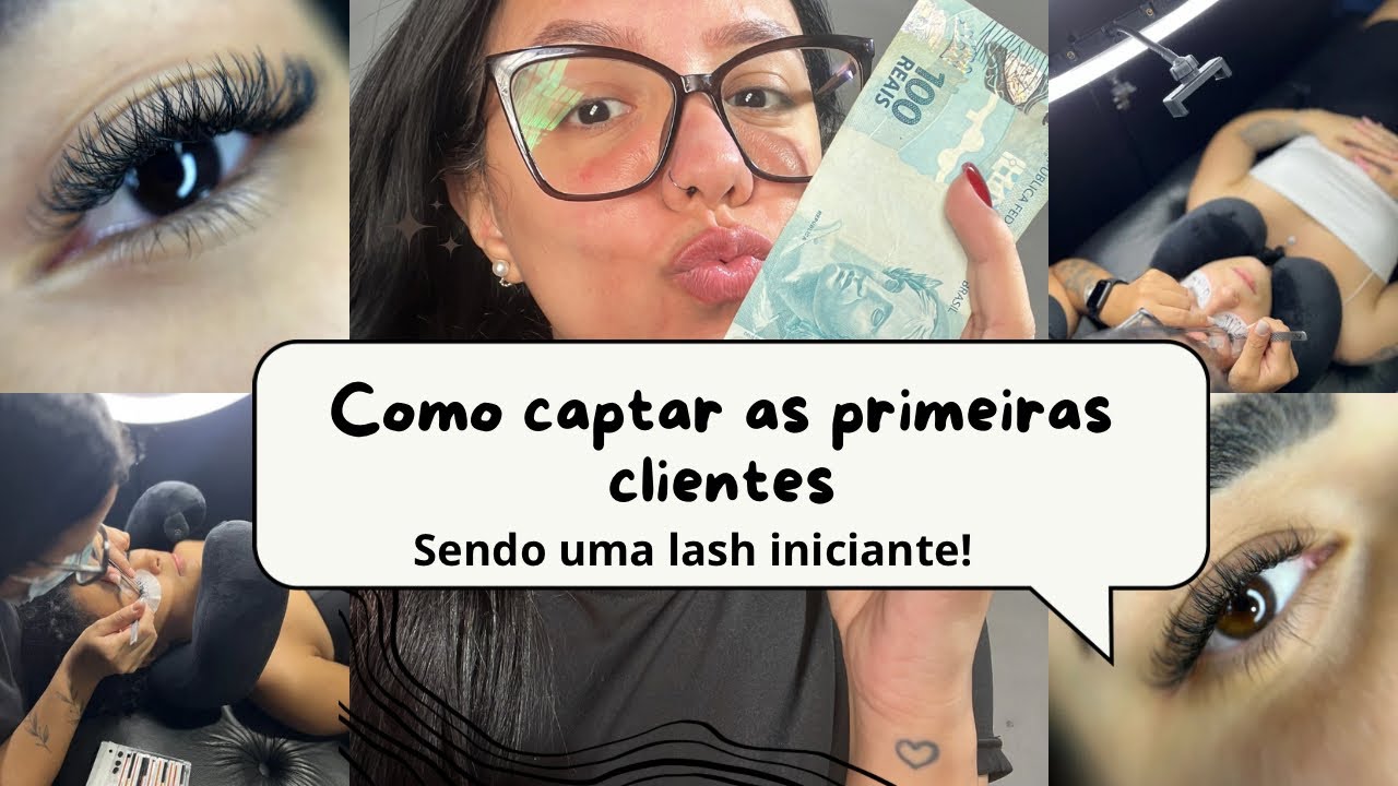Como captar suas primeiras clientes sendo uma lash designer iniciante em 2023