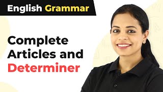 Complete Articles and Determiners | Class 3 to 8 English Grammar
