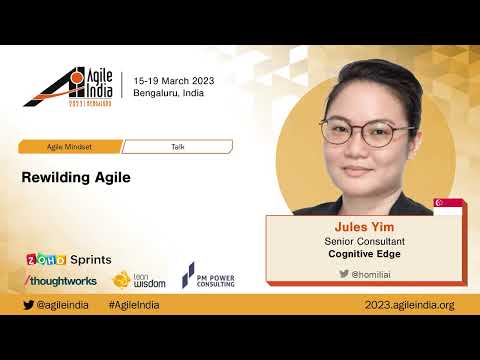 Rewilding Agile by Jules Yim #AgileIndia 2023