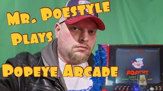Mr. Poestyle Plays Popeye Arcade