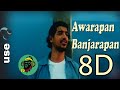 Awarapan Banjarapan 8d Version 8D Gaana
