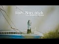 ILAHI NAS ALUK Ayu Dewi Elmighwar Music Video