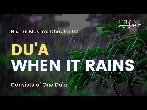 Du'a when it rains - Hisnul Muslim Chapter 64
