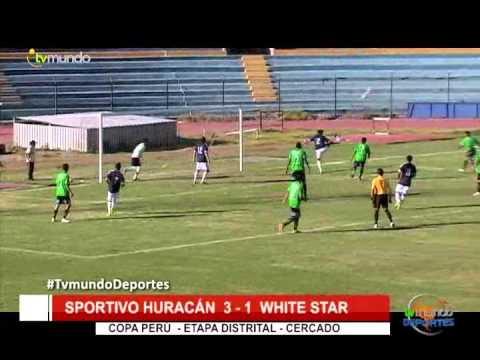 Copa Perú: Huracán 3 – 1  White Star  / Cercado / fecha 1 - Tvmundo Deportes 2015