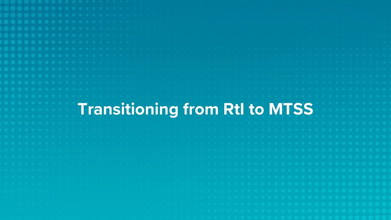 Switching from RtI to MTSS: What You Need to Know