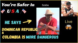 Is Colombia & DR More Dangerous than the USA?- He says yes!| Cartagena Updates