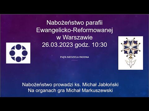 26.03.2023, 10:30, Piąta Niedziela Pasyjna, nabożeństwo prowadzi ks. Michał Jabłoński